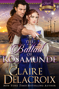 The Ballad of Rosamunde, #4 in the Jewels of Kinfairlie series of medieval Scottish romances by Claire Delacroix