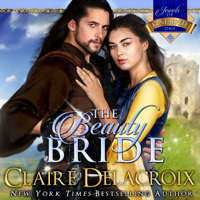 The Beauty Bride, #1 of the Jewels of Kinfairlie series of medieval Scottish romances by Claire Delacroix is also available in audio