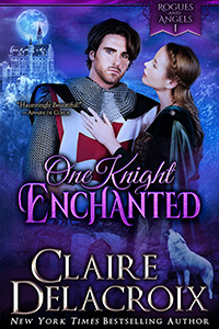 One Knight Enchanted, #1 of the Rogues & Angels series of medieval romances by Claire Delacroix
