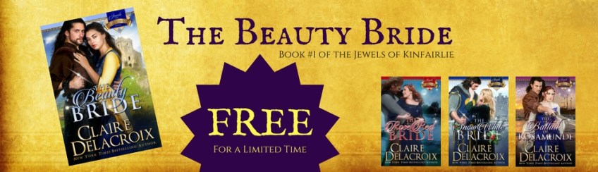 The Beauty Bride, book #1 of the Jewels of Kinfairlie series of medieval Scottish romances by Claire Delacroix, is free for a limited time
