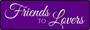 Friends to Lovers