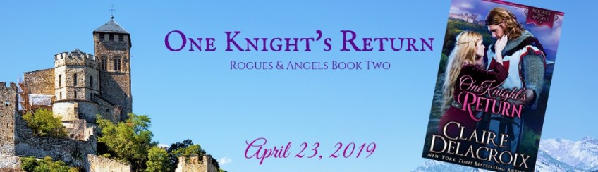 One Knight's Return, book two of the Rogues & Angels series of medieval romances by Claire Delacroix coming in April 2019