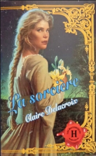 The Sorceress, a medieval romance by Claire Delacroix, French edition