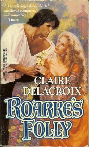 Roarke's Folly, a medieval romance by Claire Delacroix, original mass market edition