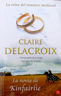 The Beauty Bride, book one of the Jewels of Kinfairlie series of medieval romances by Claire Delacroix, Spanish edition