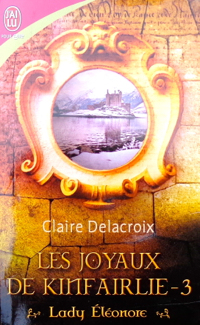 The Snow White Bride, book three of the Jewels of Kinfairlie series of medieval romances by Claire Delacroix, French edition