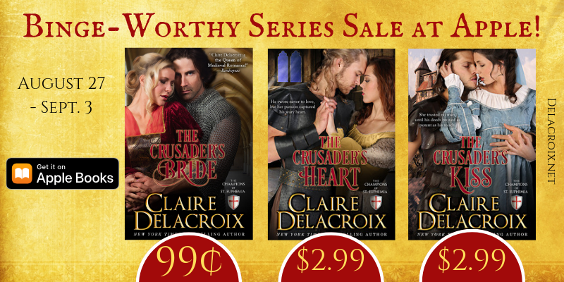 The Champions of St. Euphemia series of medieval romances by Claire Delacroix on sale in the Binge-Worthy Series Sale at Apple August 27 to September 3, 2019