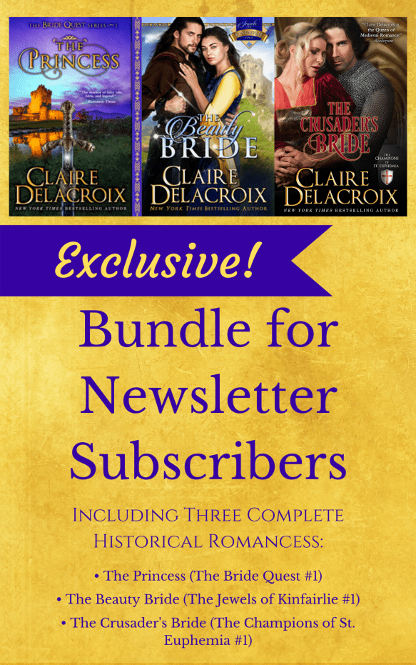 Sign up for Claire Delacroix's Knights & Rogues monthly newsletter and receive a free 3-book bundle of medieval romances exclusively for subscribers!