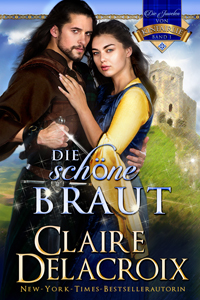 Die schon Braut, The Beauty Bride book one of the Jewels of Kinfairlie series of medieval romances by Claire Delacroix in its German edition