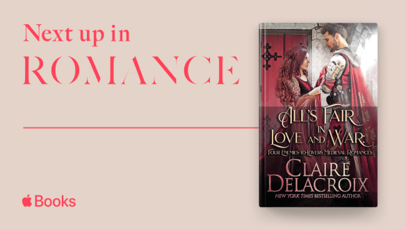 All's Fair in Love and War, a four-book boxed set of medieval romances by Claire Delacroix, featured in Apple's Next up in Romance
