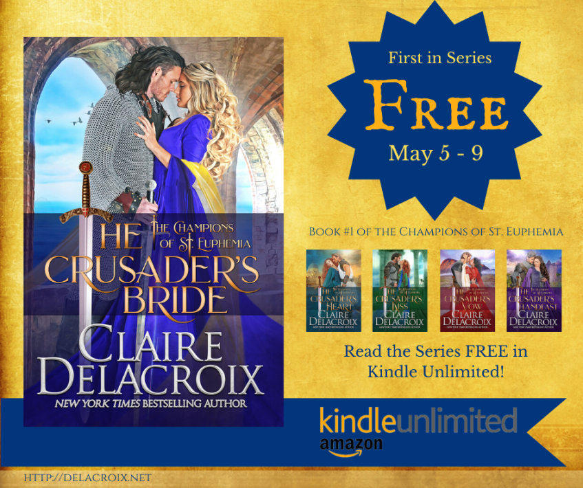 The Crusader's Bride, book one of the Champions of St. Euphemia series of medieval romances by Claire Delacroix, is free May 5 to 9 2020 at Amazon