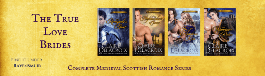 The True Love Brides series of medieval Scottish romances by Claire Delacroix