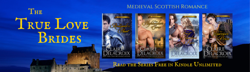 The True Love Brides series of medieval Scottish romances by Claire Delacroix
