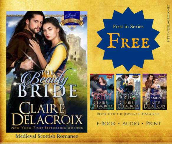 The Beauty Bride, book one of the Jewels of Kinfairlie series of medieval Scottish romances by Claire Delacroix, is free August 2020