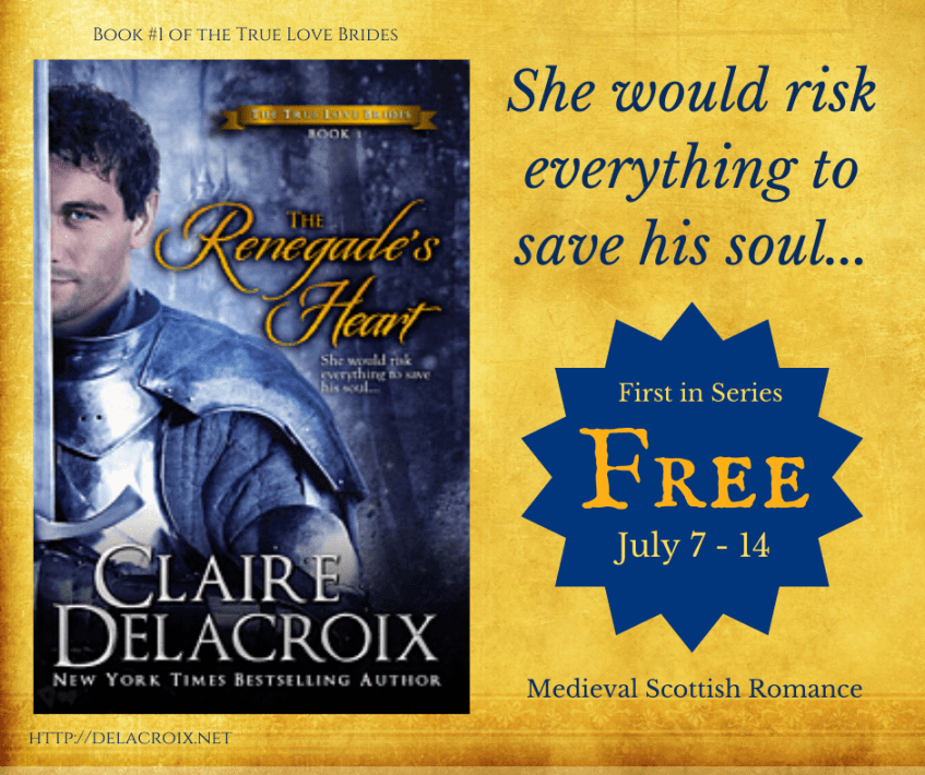 The Renegade's Heart, book one of the True Love Brides series of medieval Scottish romances by Claire Delacroix
