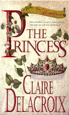 The Princess, book one of the Bride Quest series of medieval romances by Claire Delacroix