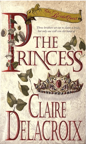The Princess, book one of the Bride Quest series of medieval romances by Claire Delacroix