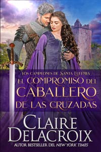 The Crusader's Handfast, book five of the Champions of St. Euphemia series of medieval romances by Claire Delacroix, in its Spanish edition