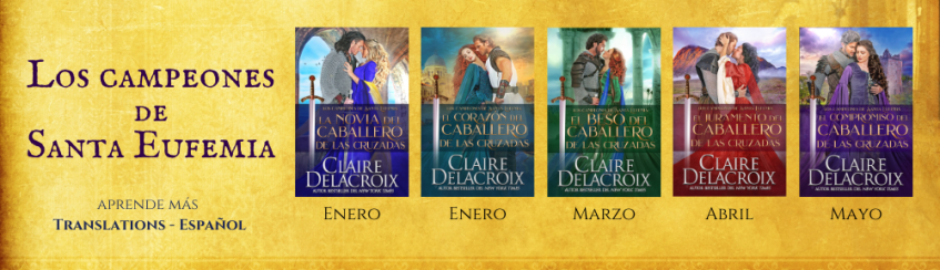 The Champions of St. Euphemia series of medieval romances by Claire Delacroix Spanish editions