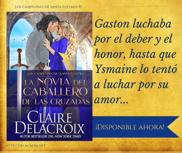 The Crusader's Bride, book one of the Champions of St. Euphemia series of medieval romances by Claire Delacroix, Spanish edition