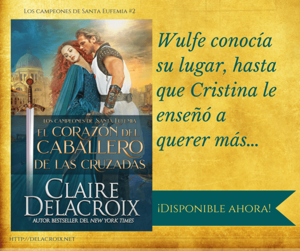 The Crusader's Heart, book two of the Champions of St. Euphemia series of medieval romances by Claire Delacroix, Spanish edition