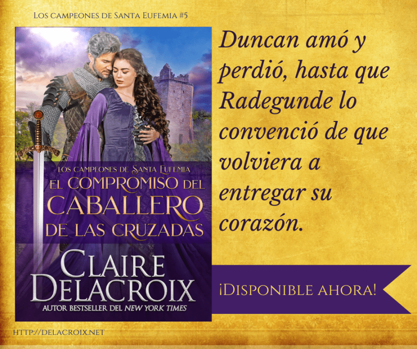 The Crusader's Handfast, book 5 of the Champions of St. Euphemia series of medieval romances by Claire Delacroix, Spanish edition