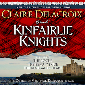 Kinfairlie Knights, three first in series medieval romances by Claire Delacroix, audiobook