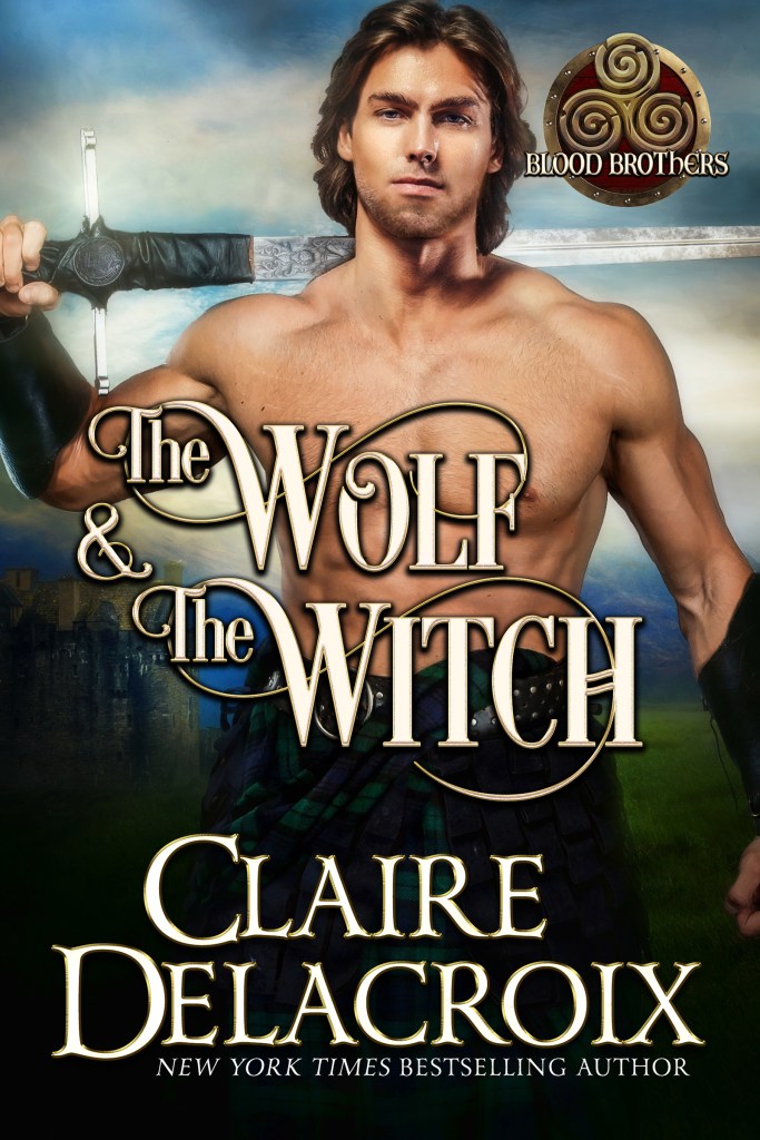 The Wolf & the Witch, book one of the Blood Brothers trilogy of medieval Scottish romances by Claire Delacroix