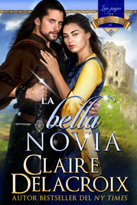 The Beauty Bride, book one of the Jewels of Kinfairlie series of medieval romances by Claire Delacroix, Spanish edition