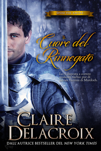 The Renegade's Heart, book one of the True Love Brides series of medieval Scottish romances by Claire Delacroix, Italian edition