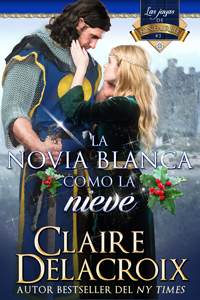 The Snow White Bride, book three of the Jewels of Kinfairlie series of medievla romances by Claire Delacroix, Spanish edition