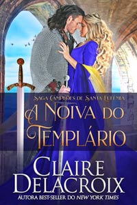 The Crusader's Bride, book one of the Champions of St. Euphemia series of medieval romances by Claire Delacroix, Portuguese edition