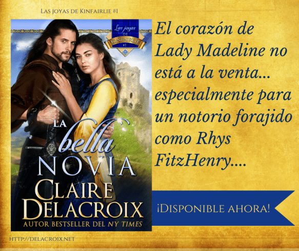 The Beauty Bride, book one of the Jewels of Kinfairlie series of medieval romances by Claire Delacroix, Spanish edition