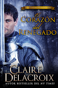 The Renegade's Heart, book one of the True Love Brides series of medieval Scottish romances by Claire Delacroix, Spanish edition
