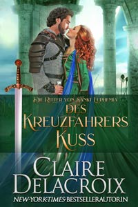 The Crusader's Kiss, book three of the Champions of St. Euphemia series of medieval romances by Claire Delacroix, German edition