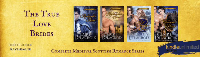 The True Love Brides series of medieval Scottish romances by Claire Delacroix