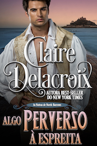 Something Wicked This Way Comes, book one of the Brides of North Barrows series of Regency romances by Claire Delacroix, Portuguese edition