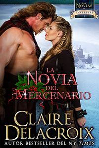 The Mercenary's Bride, book one of the Brides of Inverfyre series of medieval Scottish romances by Claire Delacroix, Spanish edition