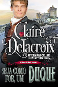 A Duke by Any Other Name, book 2 of the Brides of North Barrows series of Regency romances by Claire Delacroix, Portuguese edition