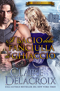 The Frost Maiden's Kiss, book three of the True Love Brides series of medieval Scottish romances by Claire Delacroix, Italian edition