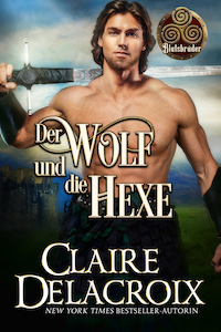 The Wolf & the Witch, book one of the Blood Brothers series of medieval romances by Claire Delacroix, German edition