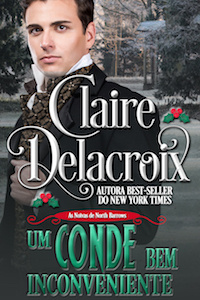 Um Conde Bem Inconveniente is the Portuguese edition of An Most Inconvenient Earl, book four of the Brides of North Barrows series of Regency romances by Claire Delacroix