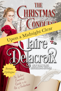 Upon a Midnight Clear, bonus epilogue to The Christmas Conquest, book one of The Ladies' Essential Guide to the Art of Seduction book one, by Claire Delacroix