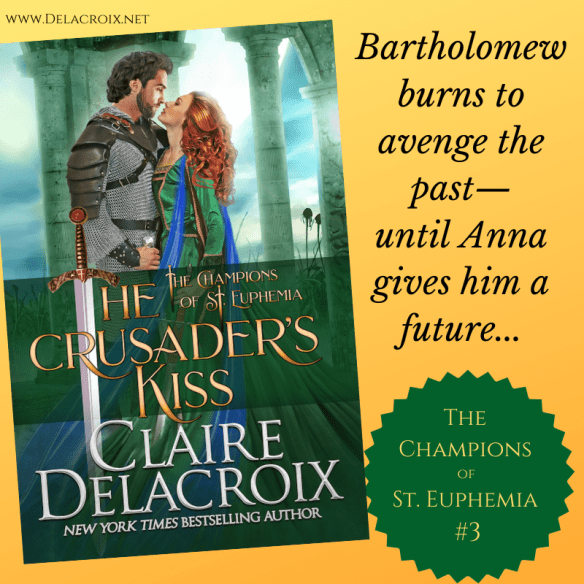 The Crusader's Kiss, book three of the Champions of St. Euphemia series of medieval romances by Claire Delacroix