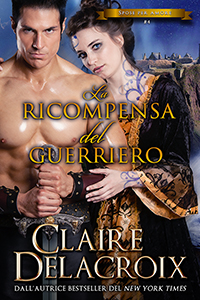 The Warrior's Prize, book four of the True Love Brides series of medieval romances by Claire Delacroix, Italian edition