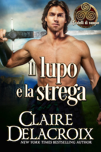 Il lupo e la strega is the Italian translation of The Wolf & the Witch, book one of the Blood Brothers series of medeival Scottish romances by Claire Delacroix