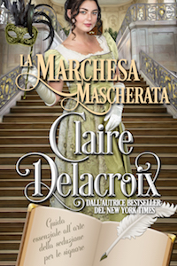 La marchesa mascherata is the Italian edition of The Masquerade of the Marchioness, book two of the Ladies' Essential Guide to the Art of Seduction series of Regency romances by Claire Delacroix