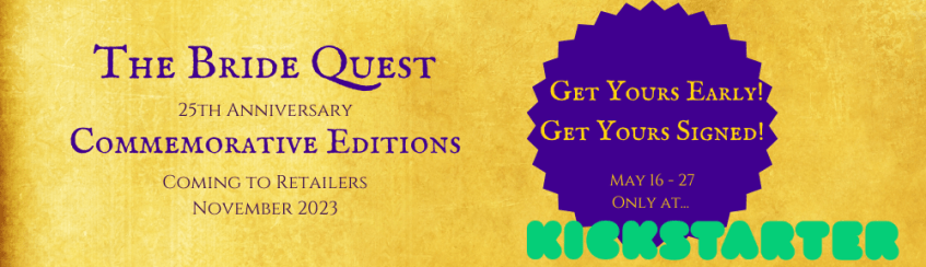 The Bride Quest series of medieval romances 25th anniversary commemorative editions coming in November at retailers and Kickstarter in May 2023