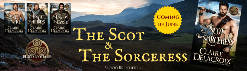 The Scot & the Sorceress, book four of the Blood Brothers series of medieval Scottish romances by Claire Delacroix
