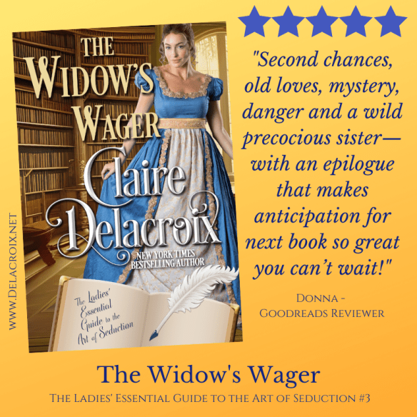 Five star review for The Widow's Wager, book three of The Ladies' Essential Guide to the Art of Seduction series of Regency romances by Claire Delacroix
